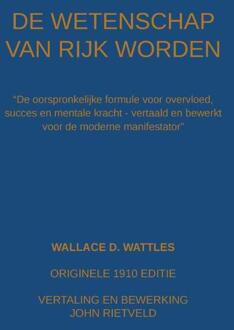 De wetenschap van rijk worden -  John Rietveld, Wallace D. Wattles (ISBN: 9789465117096)
