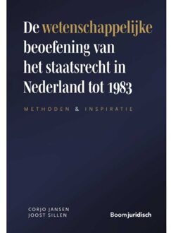 De Wetenschappelijke Beoefening Van Het Staatsrecht In Nederland Tot 1983 - J.J.J. Sillen
