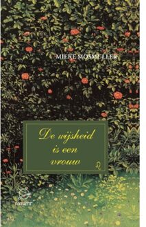 De Wijsheid Is Een Vrouw - Mieke Mosmuller