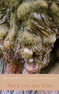 De wijsheid van bomen en kruiden - Boek Abe J. van der Veen (9462542465)