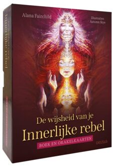 De Wijsheid Van Je Innerlijke Rebel - ALANA FAIRCHILD