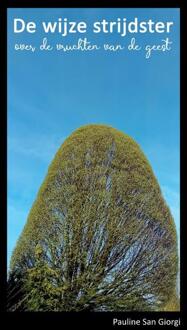De wijze strijdster -  Pauline San Giorgi (ISBN: 9789465013138)