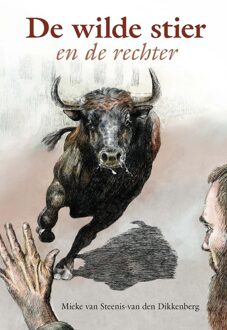 De wilde stier en de rechter - Mieke van Steenis-van den Dikkenberg - ebook