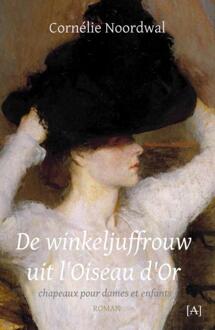 De winkeljuffrouw uit l’Oiseau d’Or -  Cornélie Noordwal (ISBN: 9789491618932)