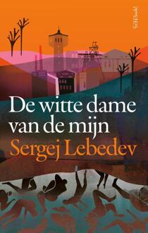 De witte dame van de mijn -  Sergei Lebedev (ISBN: 9789044659092)