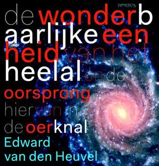 De wonderbaarliijke eenheid van het heelal - Boek Edward P.J. van den Heuvel (9044634054)