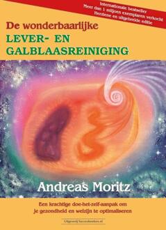 De wonderbaarlijke lever- en galblaasreiniging - Boek Andreas Moritz (9492665085)