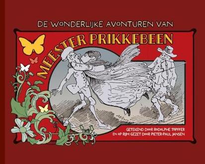 De wonderlijke avonturen van meester Prikkebeen -  Pieter-Paul Jansen, Rodolphe Töpffer (ISBN: 9789464860221)