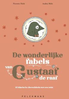 De Wonderlijke Fabels Van Gustaaf De Raaf - Pierrette Dubé