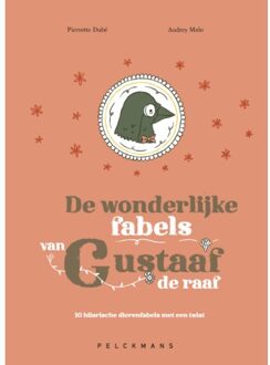 De Wonderlijke Fabels Van Gustaaf De Raaf - Pierrette Dubé