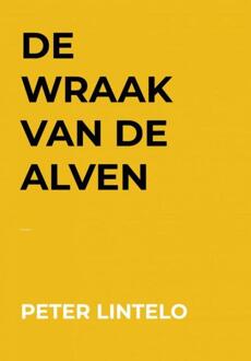De Wraak van de Alven -  Peter Lintelo (ISBN: 9789465123066)