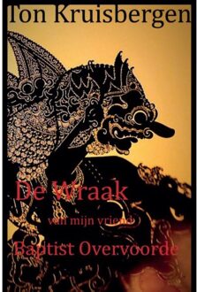 De wraak van mijn vriend Baptist Overvoorde - Boek Ton Kruisbergen (9081341502)