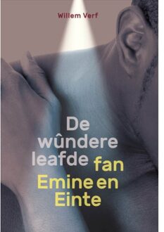 De Wûndere Leafde Fan Emine En Einte - Willem Verf
