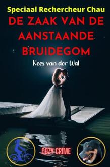 De Zaak Van De Aanstaande Bruidegom - Kees Van der Wal