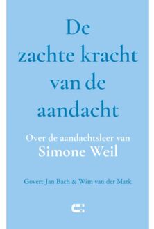 De Zachte Kracht Van De Aandacht - Govert Jan Bach