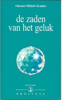 De zaden van het geluk - Boek Omraam Mikhaël Aïvanhov (9076916314)