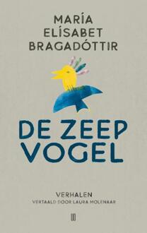De zeepvogel -  María Elísabet Bragadóttir (ISBN: 9789493367340)