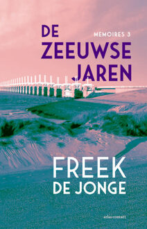 De Zeeuwse jaren -  Freek de Jonge (ISBN: 9789025476052)