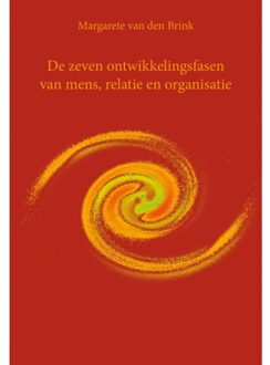 De zeven ontwikkelingsfasen van mens, relatie en organisatie - Boek Margarete van den Brink (9491748742)