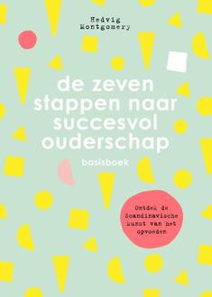 De zeven stappen naar succesvol ouderschap - - (ISBN:9789400510852)