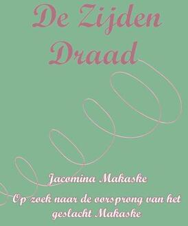 De zijden draad -  Jacomina Makaske (ISBN: 9789493289789)