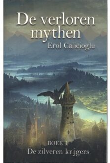 De Zilveren Krijgers - De Verloren Mythen - Erol Calicioglu