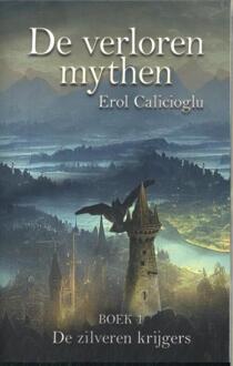 De zilveren krijgers -  Erol Calicioglu (ISBN: 9789463085335)