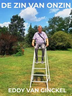 De Zin Van Onzin -  Eddy van Ginckel (ISBN: 9789465380018)