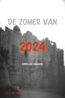 De zomer van 2024 -  J.G.L.M. Voets (ISBN: 9789465283937)