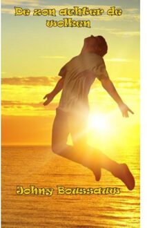 De zon achter de wolken - Boek Johny Boussauw (9491439960)