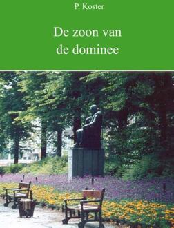 De zoon van de Dominee -  P. Koster (ISBN: 9789075675436)