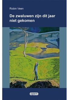 De Zwaluwen Zijn Dit Jaar Niet Gekomen - Robin Veen