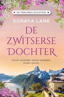 De Zwitserse Dochter - De Verloren Dochters - Soraya Lane