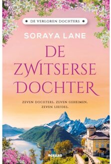 De Zwitserse Dochter - De Verloren Dochters - Soraya Lane