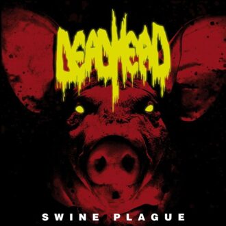 Dead Head - Swine Plague
