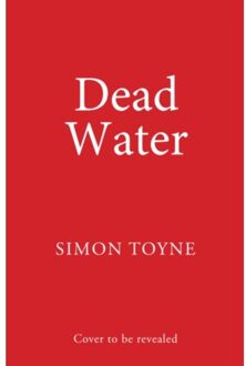 Dead Water - Rees And Khan Thriller - Simon Toyne