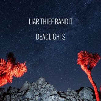 Deadlights - Liar Thief Bandit