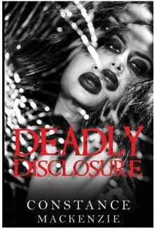 Deadly Disclosure - MacKenzie, Constance