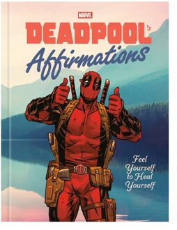 Deadpool's Affirmations: Feel Yourself To Heal Yourself - Rob Kutner