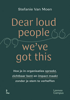 Dear loud people we've got this -  Stefanie van Moen (ISBN: 9789059963450)