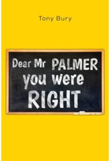Dear Mr Palmer You Were Right - Bury, Tony