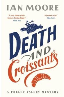 Death And Croissants - A Follet Valley Mystery - Ian Moore