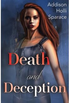 Death And Deception - Sparace, Addison Holli