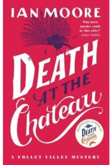 Death At The Chateau - A Follet Valley Mystery - Ian Moore