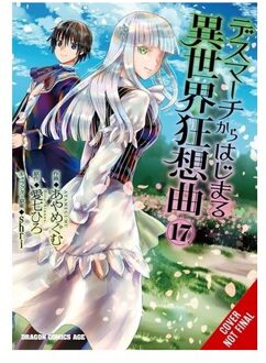 Death March To The Parallel World Rhapsody, Vol. 17 (Manga) - Death March To The Parallel - Ayamegumu Ayamegumu