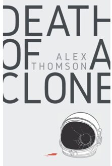 Death Of A Clone - Alex Thomson