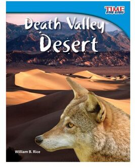 Death Valley Desert - Time For Kids®: Informational Text - William Rice