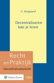 Decentraliseren Kan Je Leren - Recht En Praktijk