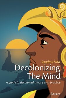 Decolonizing The Mind - Sandew Hira - ebook