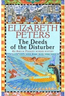 Deeds Of The Disturber - Amelia Peabody - Elizabeth Peters